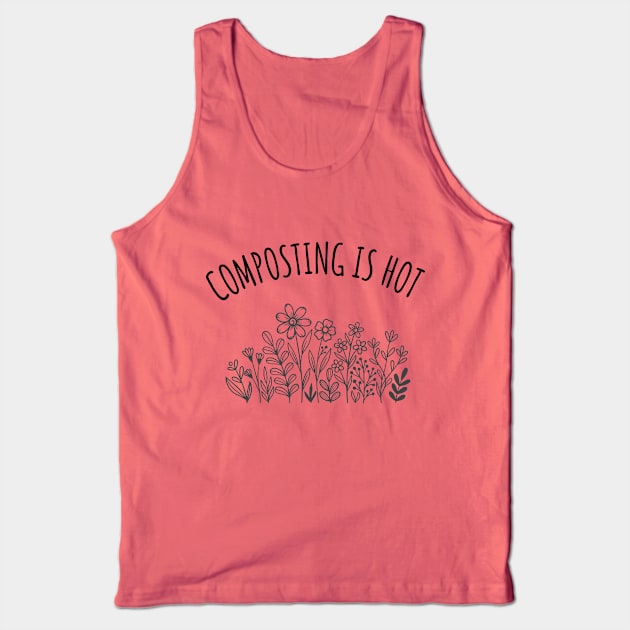 Composting is Hot Tank Top by e s p y